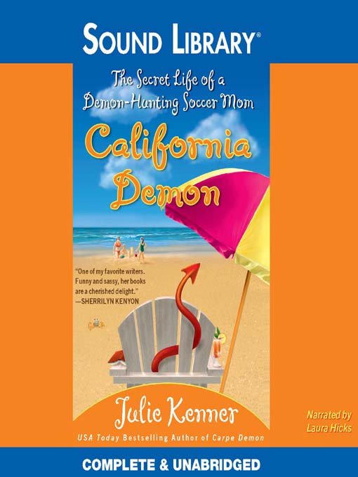 Title details for California Demon: The Secret Life of a Demon-Hunting Soccer Mom by Julie Kenner - Wait list